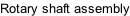 Rotary shaft assembly