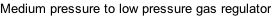 Medium pressure to low pressure gas regulator